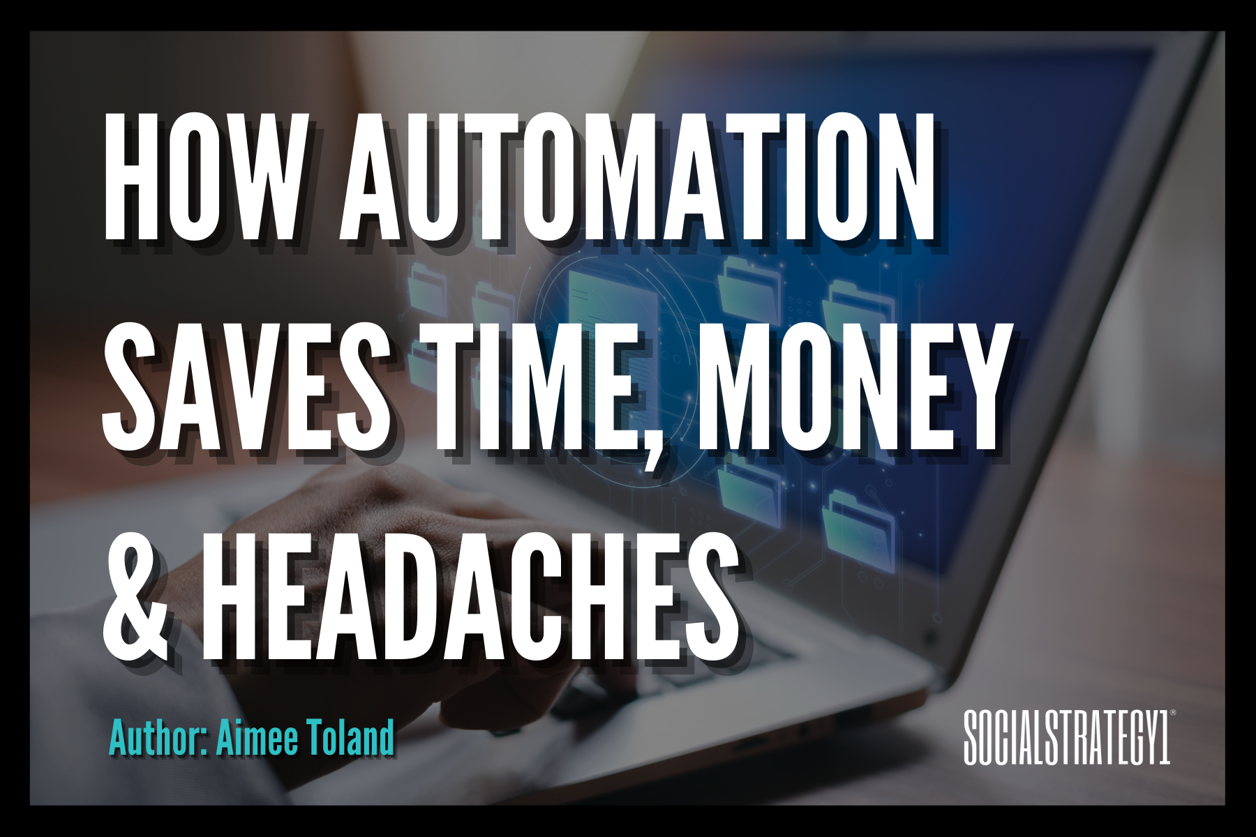 How Automations Saves Time, Money, and Headaches
